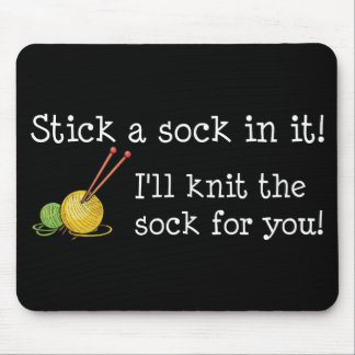 Stick a sock in it! Mousepad
