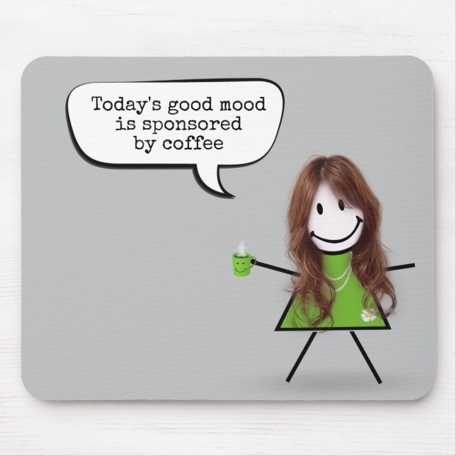Stick Girl With Coffee and Quote    Mouse Pad (Front)