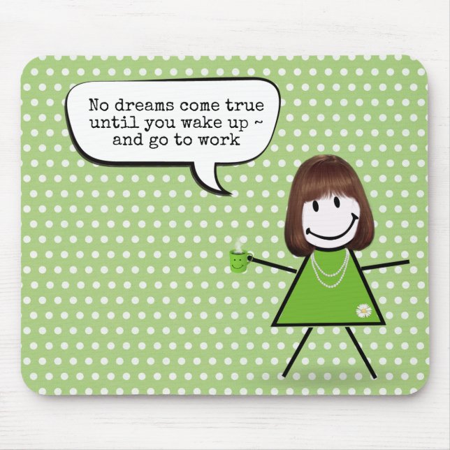 Stick Girl With Coffee Mug and Quote Mouse Pad (Front)
