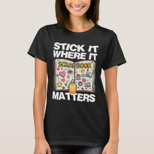 Stick It Where It S Sticker T-Shirt