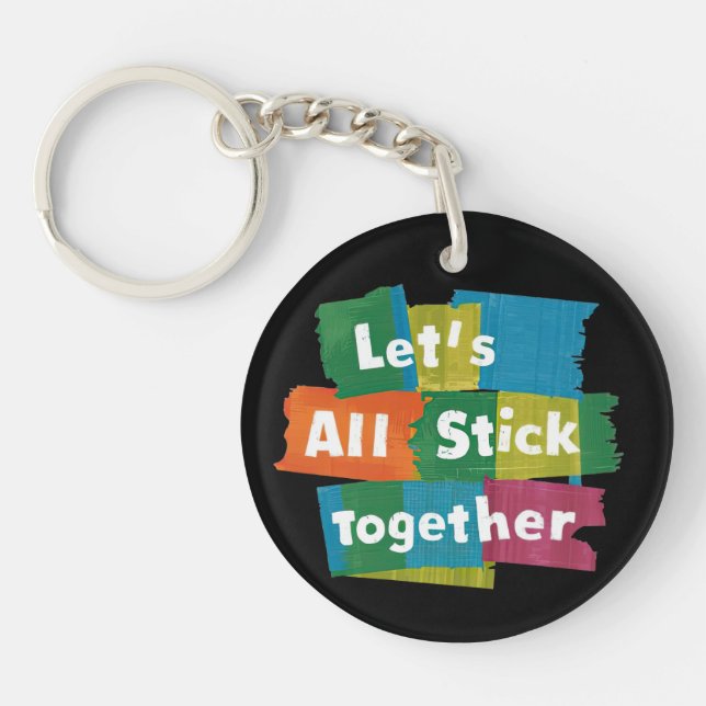 Stick Together Keychain (Front)