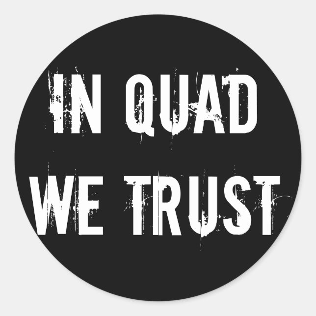 Sticker 6- ou 20-Pack : In QUAD We Trust (Devant)