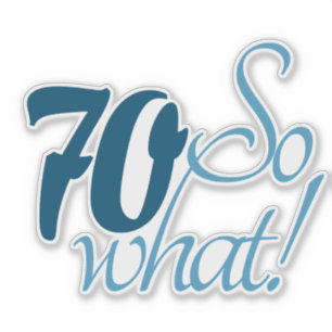 Sticker 70 Alors quel script Positive 70e Anniversaire Cit