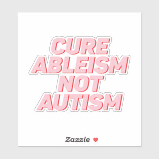 Sticker Ableisme Cure Pas Autisme