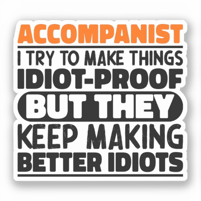 Sticker Accompaniste J'Essaie De Faire Des Choses Idiot Pr (Recto)
