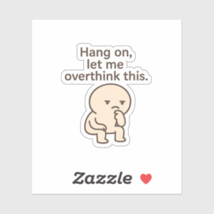 Sticker Accroche-Toi, Laisse-Moi Repenser Ça