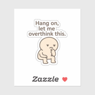 Sticker Accroche-Toi, Laisse-Moi Repenser Ça