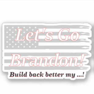 Sticker Allons Brandon Grey USA Drapeau Construire mieux