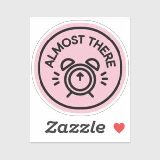 Sticker Almost There Alarm Clock to Keep Going Almost
