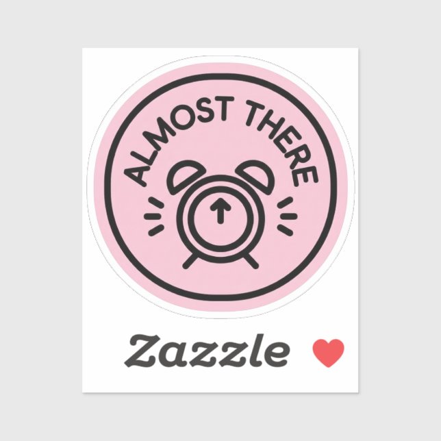 Sticker Almost There Alarm Clock to Keep Going Almost (Feuille)