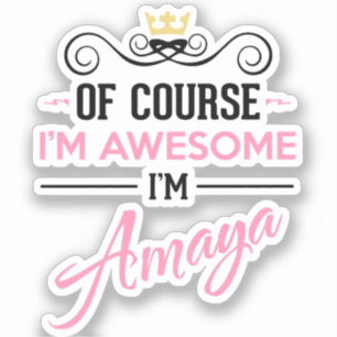 Sticker Amaya Bien sûr Je suis un nom génial