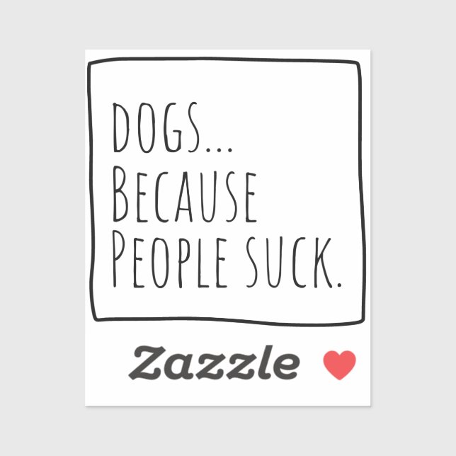 Sticker Amoureux des chiens "Parce Que Les Gens Fo (Feuille)