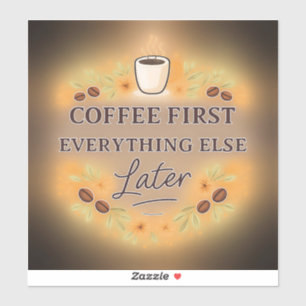 Sticker Amoureux du café, d'abord le café, tout le reste e