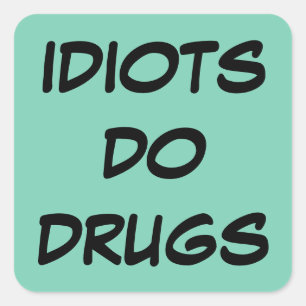 Sticker antidrogue Idiot