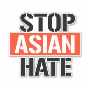 STICKER ARRÊTER LA HAINE ASIATIQUE
