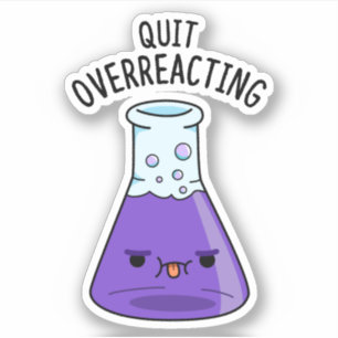 Sticker Arrêter le jeu de chimie drôle sur-réagir