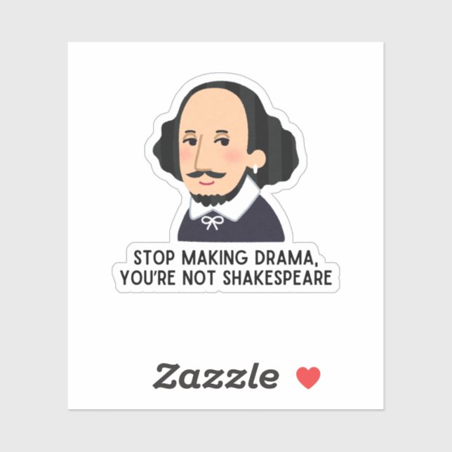 Sticker Arrêtez de rendre drama shakespeare jeu de mots li (Feuille)