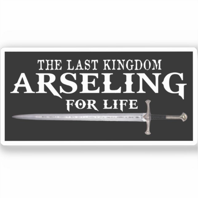 Sticker Arselfor Life - Drôle de dire Roi pour son armée (Recto)