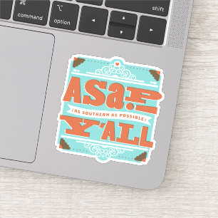 Sticker ASAP   Aussi Au Sud Que Possible Y'ALL