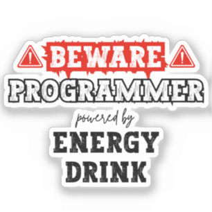 Sticker Attention : Programmeur Alimenté Par Une Boisson D