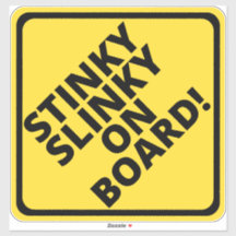 Attention Stinky Slinky à bord !