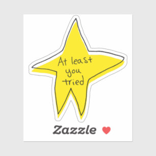 Sticker Au Moins Vous Avez Essayé Star Custom-Cut Vinyl St
