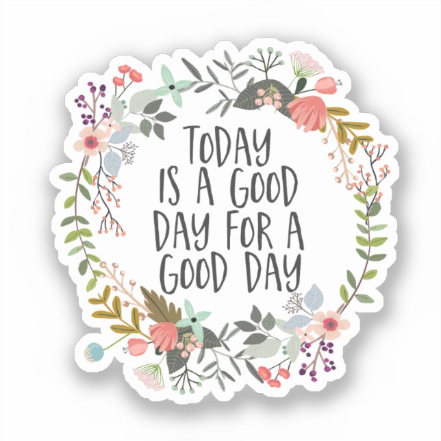 Sticker Aujourd'hui est un bon jour Inspirational Citation (Recto)