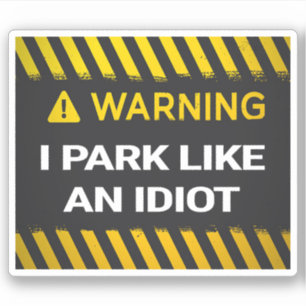 Sticker Avertissement Je Me Promène Comme Un Idiot