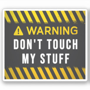 Sticker Avertissement Ne touchez pas mes trucs
