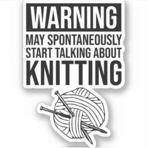 Sticker Avertissement - Peut commencer à parler de tricot