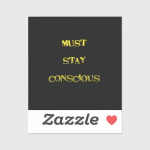 Sticker Avis drôle de "Devez rester conscient" 
