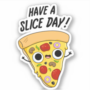 Sticker Avoir Une Pizza Pun Fantaisie Jour De Tranches