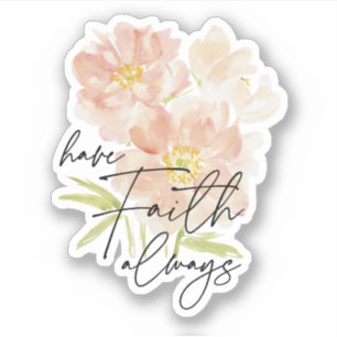 Sticker Ayez la foi toujours l'aquarelle fleur Christian