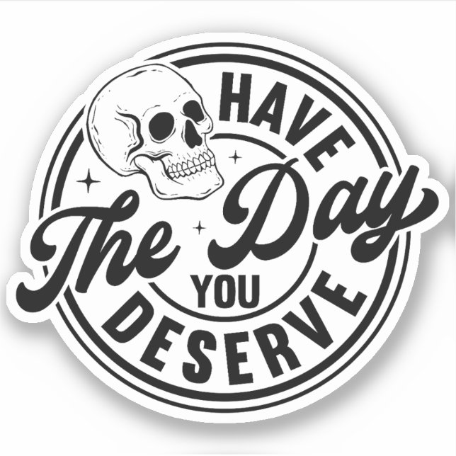 Sticker Ayez Le Jour Que Vous Méritez Motivationnel Rétro (Devant)
