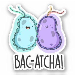 Sticker Bac-atcha Funny Bacteria Pun