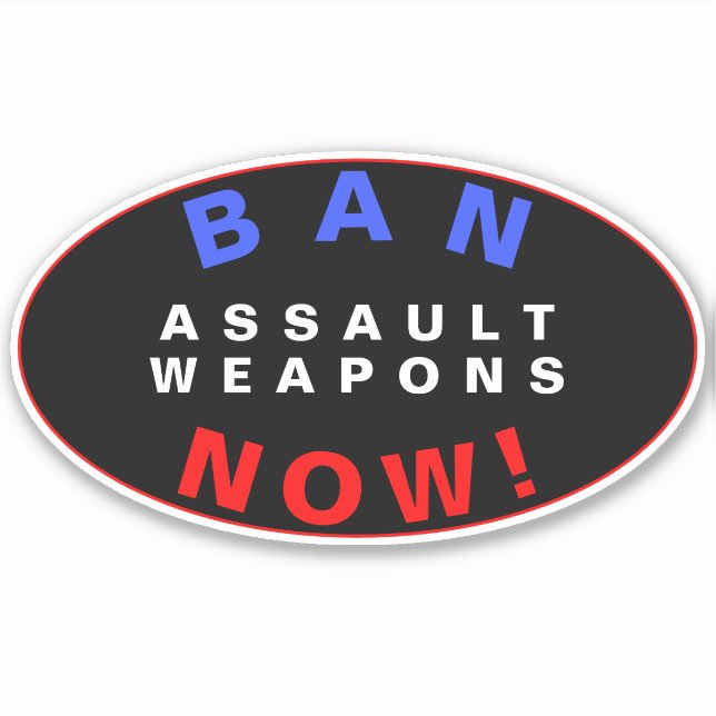 Sticker BAN ASSAULT WEAPONS NOW! Pro Gun Control Reform (Devant)