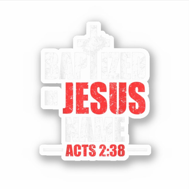 Sticker Baptisé En Jésus Nom Actes 238 Baptême Jésus Seule (Devant)