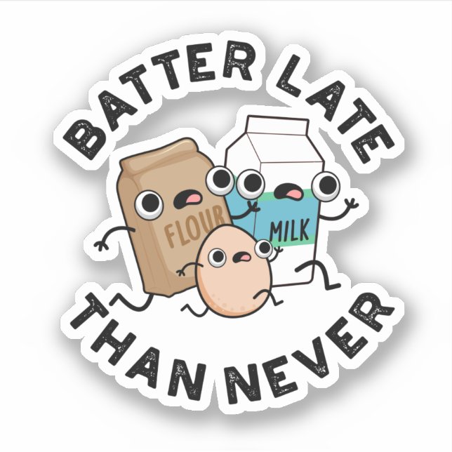 Sticker Batter En Retard Que Jamais Drôle Pun À Cuisson (Devant)