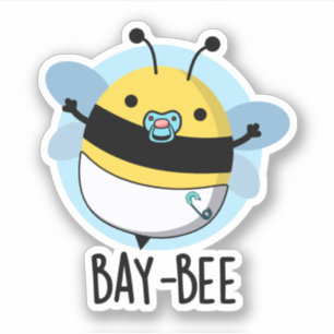 Sticker Bay-bee Funny Baby Bee Pun