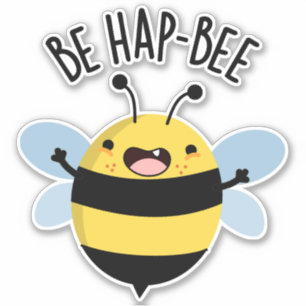 Sticker Be Hap-bee Funny Bee Pun