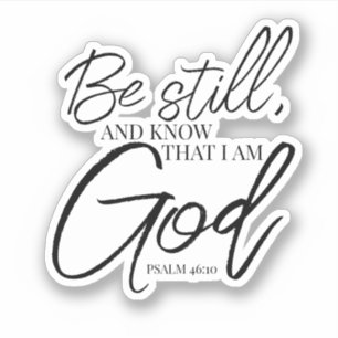 Sticker Be Still Psaum 46:10 Écriture Moderne