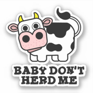 Sticker Bébé Ne m'encombre pas Funny Cow Pun