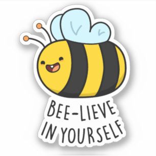 Sticker Bee-lieve en toi amusant Bee Pun