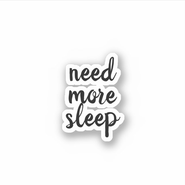 Sticker besoin de plus de sommeil, typographie (Devant)