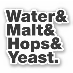 Sticker Bière = Eau & Malt & Hops & Yeast.