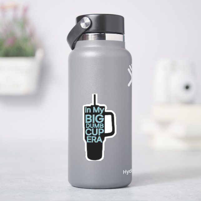 Sticker Big Dumb Cup Era (HydroFlask)