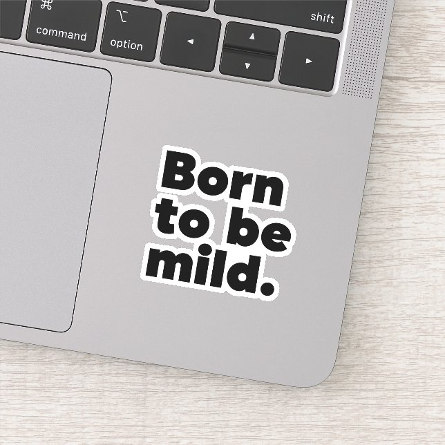 Sticker Born To Be Mild (Détail)