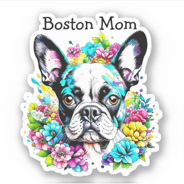Sticker Boston Terrier Maman entourée de Fleurs (Devant)