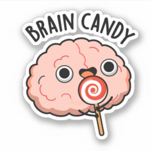 Sticker Brain Candy Funny Cerveau Anatomie Pun