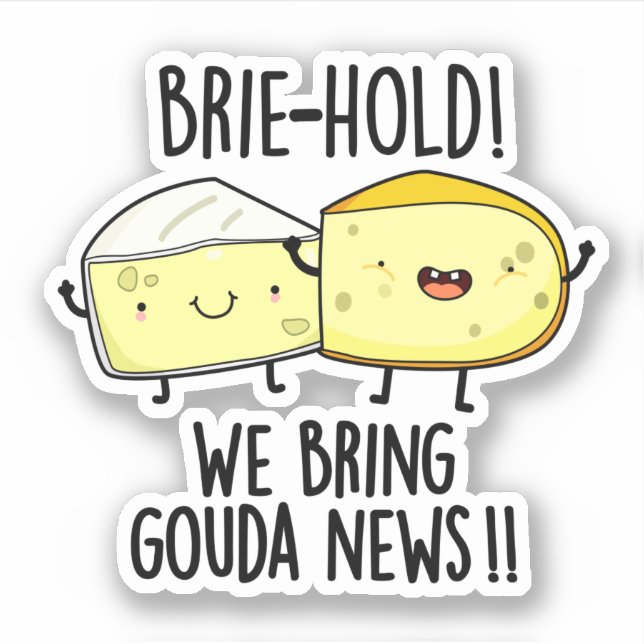 Sticker Brie-hold Nous Apportons Gouda News Drôle Pun au f (Devant)